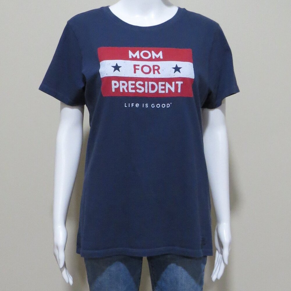 Life is Good Crusher Tee T Shirt “MOM FOR PRESIDENT” Red White Blue Women’s Med